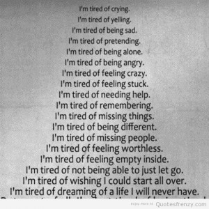 ... quotes about love and heartbreak and life i am tired quotes heartbreak