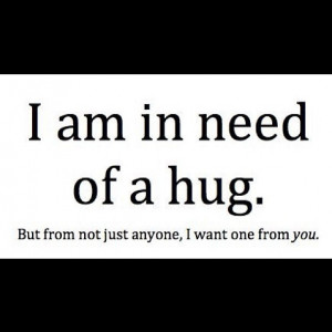 Am In Need Of A Hug