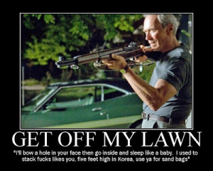 Clint Eastwood Get Off My Lawn
