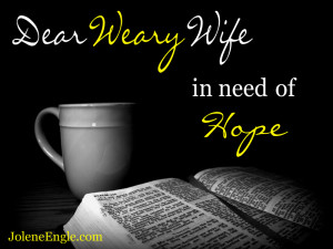 Dear Weary Wife in Need of Hope