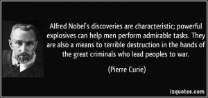 Alfred Nobel's discoveries are characteristic; powerful explosives can ...