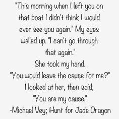 Quote by Michael Vey in Hunt for Jade Dragon. I love this