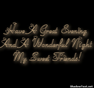 frabz-Have-A-Great-Evening-And-A-Wonderful-Night-My-Sweet-Friends ...