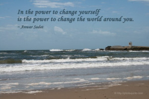 In the power to change yourself is the power to change the world ...