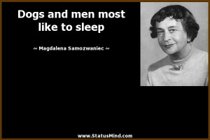 ... men most like to sleep - Magdalena Samozwaniec Quotes - StatusMind.com