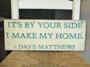 ... Dave Matthew Quotes, Songs Lyrics, Primitives Wood, Dave Matthews