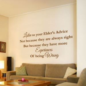 Listen To Your Elders Advice'