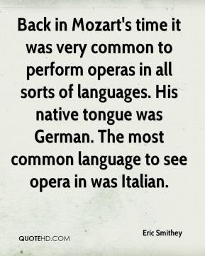 ... languages. His native tongue was German. The most common language to