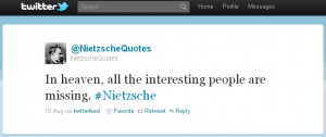 In heaven, all the interesting people are missing.