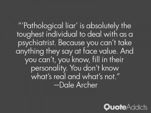 Pathological liar' is absolutely the toughest individual to deal with ...