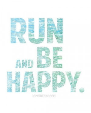 Run and be happy