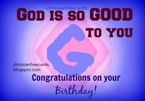 Congratulations on your Birthday. Free christian card for birthday ...