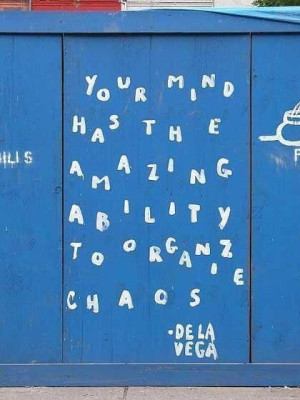 Your mind has the amazing ability to organize chaos