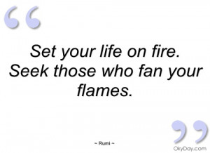 set your life on fire rumi