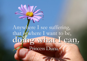 Helping Others quotes – Anywhere I see suffering, that is where I ...