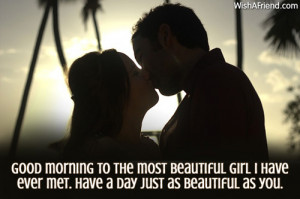 Good morning to the most beautiful girl I have ever met. Have a day ...