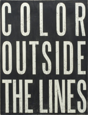 Color Outside The Lines Wood Sign