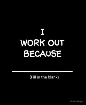 work out because exercise quote