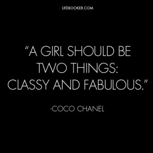 ... for this image include: classy, fabulous, quote, coco chanel and true
