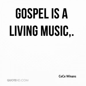 Gospel is a living music.