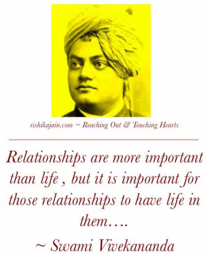 Relationships are more important than life , but it is important for ...