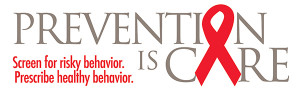 Prevention Is Care. Screen for risky behavior. Prescribe healthy ...