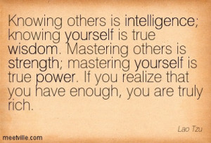 ... . Mastering others is strength; mastering yourself is true power