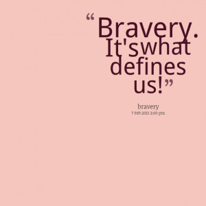 Bravery Quotes