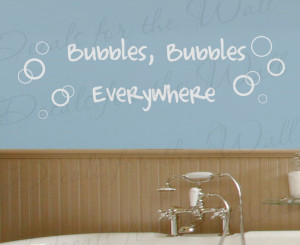 Bubbles Everywhere Bathroom Wall Decal Quote