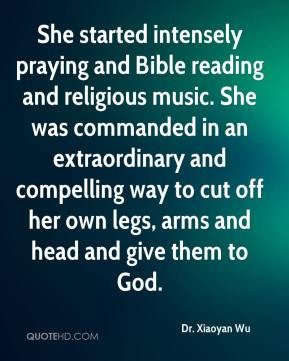 Dr. Xiaoyan Wu - She started intensely praying and Bible reading and ...