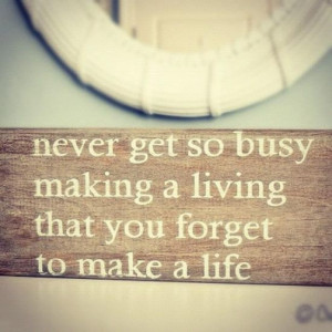 Live your life and make it count!