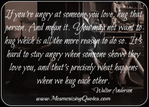 No matter how angry you can be at the one you love, truly love, then ...