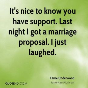 Carrie Underwood - It's nice to know you have support. Last night I ...
