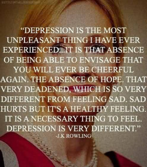 Nice Meaningful Quote by J.K Rowling ~ Depression is very different…