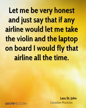 Let me be very honest and just say that if any airline would let me ...