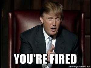 You're fired | Donald Trump