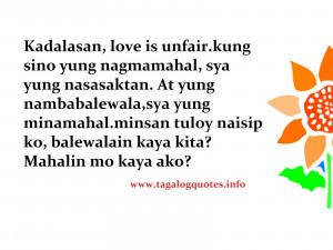 , love is unfair. kung sino yung nagmamahal, sya yung nasasaktan ...