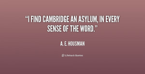 find Cambridge an asylum, in every sense of the word.”