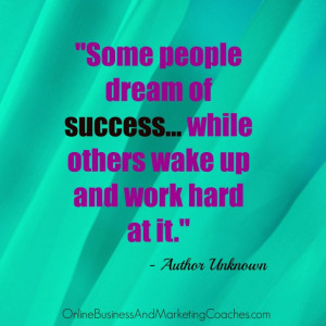 ... …while others wake up and work hard at it.” – Author Unknown
