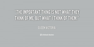 quote-Queen-Victoria-the-important-thing-is-not-what-they-99656.png
