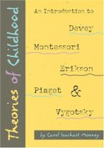 Theories of Childhood: An Introduction to Dewey, Montessori, Erikson ...