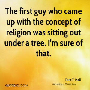 Tom T. Hall Religion Quotes