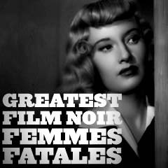 fatales in classic film noir introduction greatest femmes fatales ...