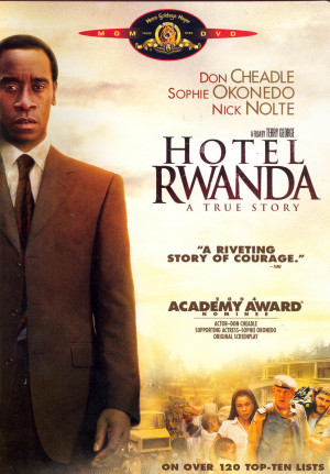 Hotel Rwanda is a true story based on the 1994 Rwandan genocide