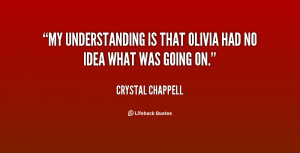 quote Crystal Chappell my understanding is that olivia had no 70653