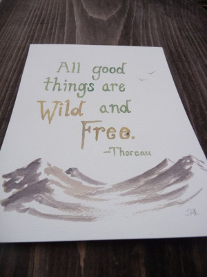 ... things are wild and free