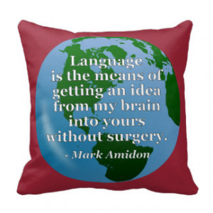 Language idea brain without surgery Quote. Globe Pillows