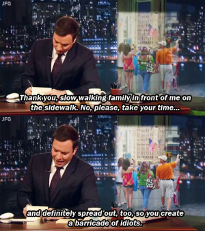 Jimmy Fallon’s Passive Agressive Words To Slow Walking Families On ...