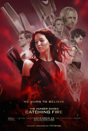 Catching Fire Poster - We Burn To Believe by TributeDesign