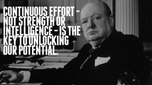 CONTINUOUS EFFORT~NOT STRENGHTH OR INTELLIGENCE...